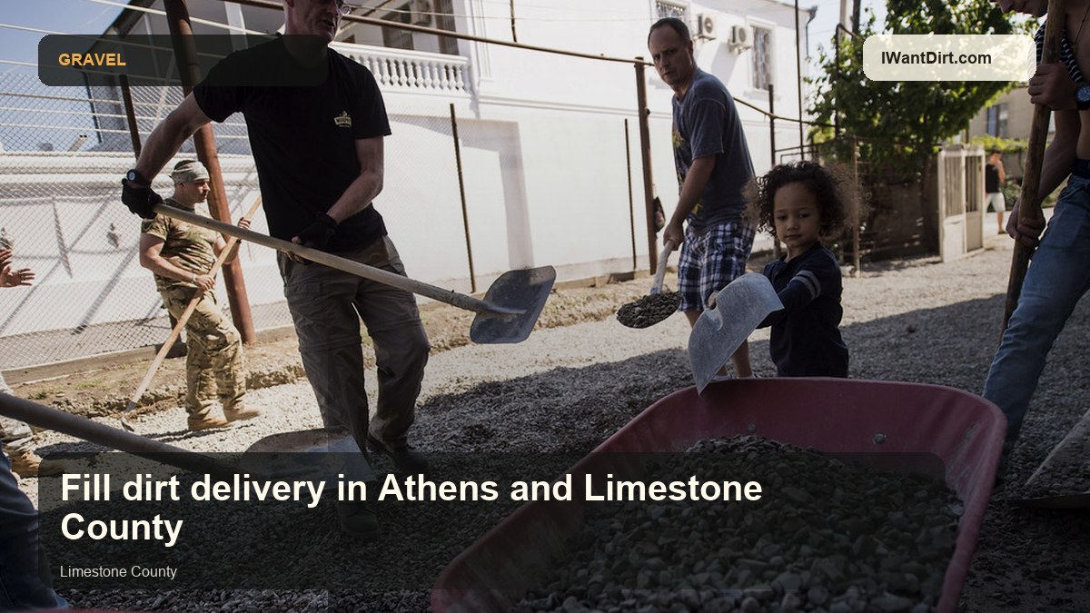 Fill dirt delivery in Athens and Limestone County visual guide