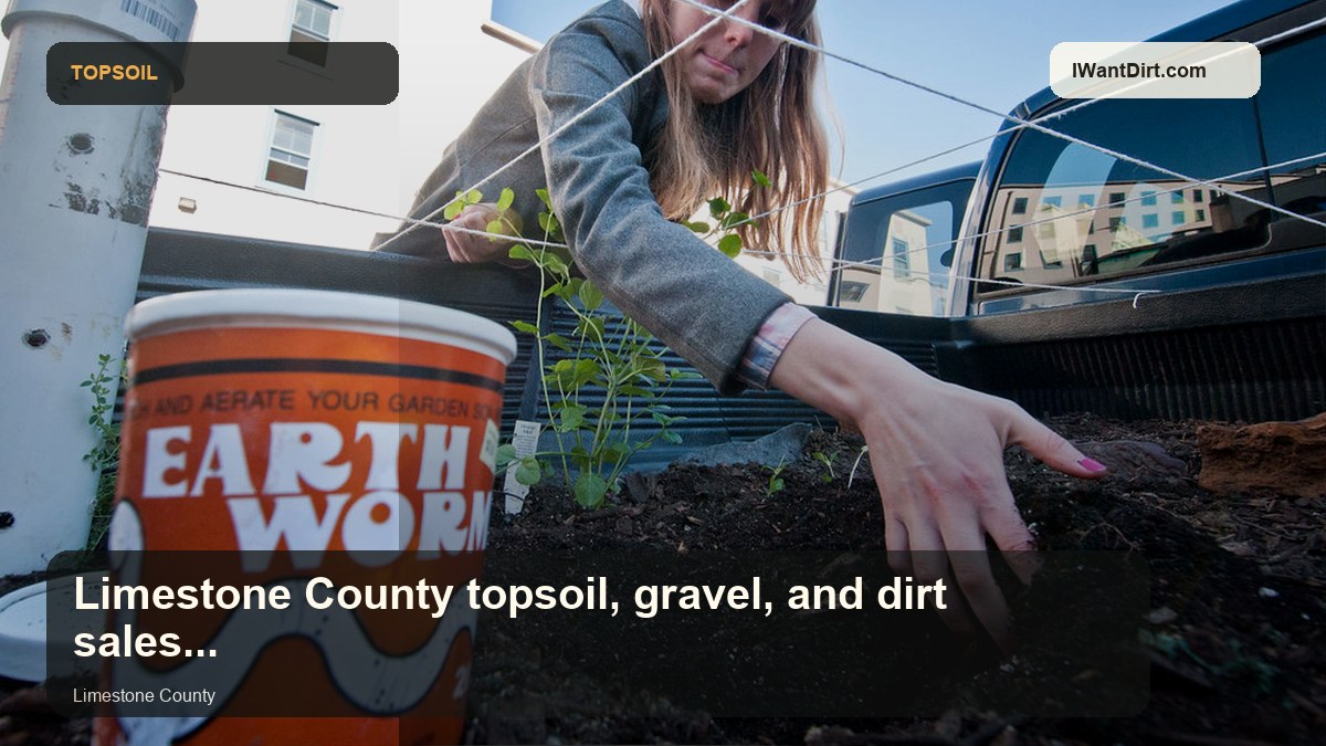 Limestone County topsoil, gravel, and dirt sales guide visual guide