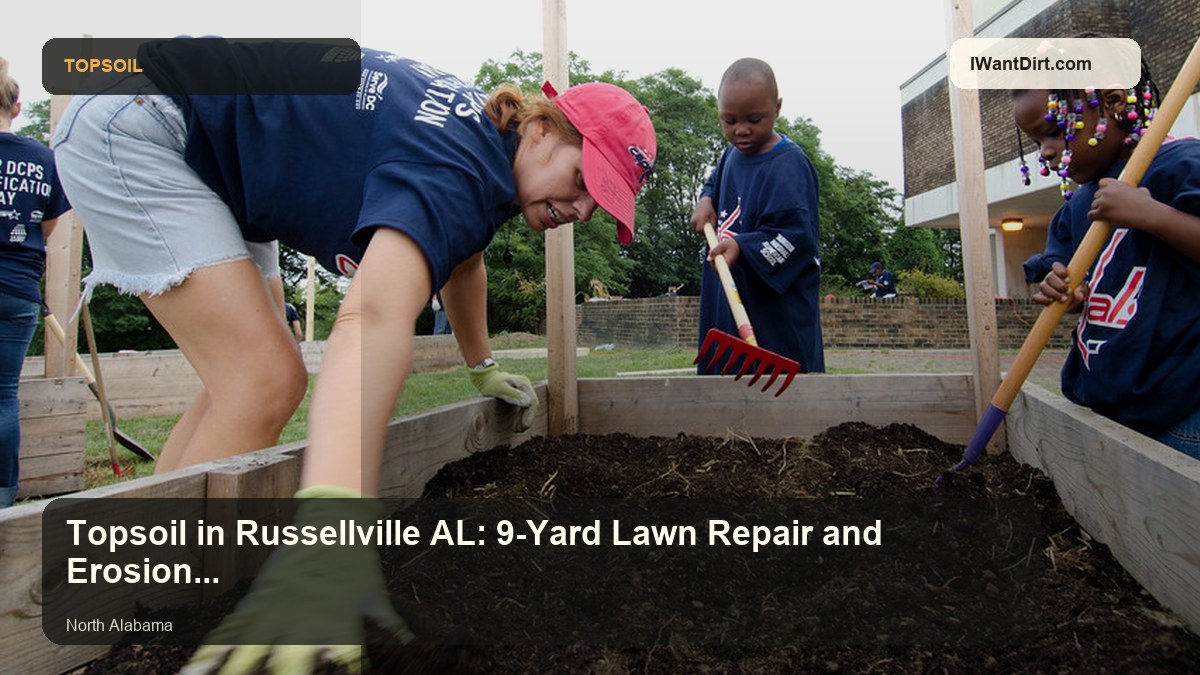 Topsoil in Russellville AL: 9-Yard Lawn Repair and Erosion Planning visual guide
